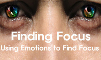 Finding Focus – Finding Emotional Strength