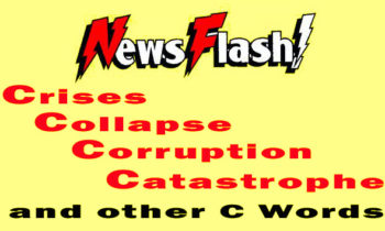 Newsflash: Crises, Collapse, Corruption, Catastrophe, and other C words