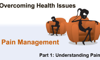Overcoming Health Issues | Pain Management, Understanding Pain